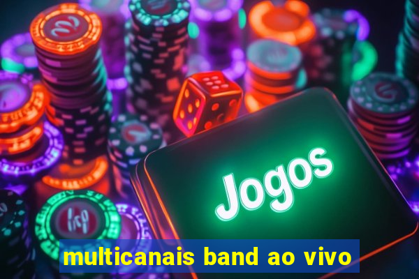 multicanais band ao vivo